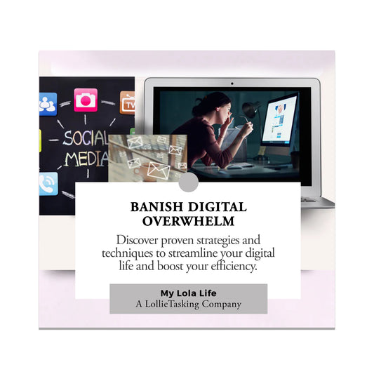 Banish Digital Overwhelm